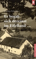 Cover: Es begab sich dereinst im Eifelland . - Eifeler Literaturverlag