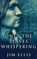 Cover: Only The Leaves Whispering - Next Chapter