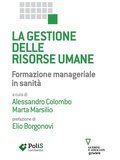 Cover: La gestione delle risorse umane. Formazione manageriale in sanit&agrave; - goWare e Edizioni Angelo Guerini e Associati