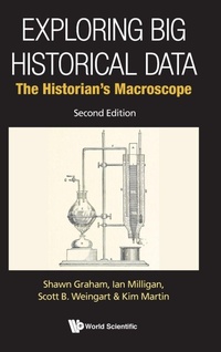 Enlarge image Cover: Exploring Big Historical Data: The Historian's Macroscope - World Scientific Publishing Co Pte Ltd