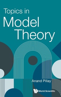 Abbildung von: Topics In Model Theory - World Scientific Publishing Co Pte Ltd