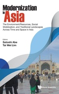 Cover: Modernization In Asia: The Environment/resources, Social Mobilization, And Traditional Landscapes Across Time And Space In Asia - World Scientific Publishing Co Pte Ltd