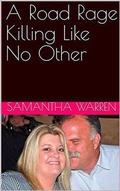 Cover: A Road Rage Killing Like No Other - Trellis Publishing