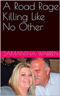 Enlarge image Cover: A Road Rage Killing Like No Other - Trellis Publishing
