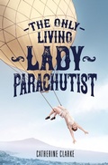 Cover: The Only Living Lady Parachutist - Idle Fancy Press