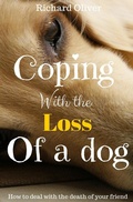 Cover: Coping With The Loss Of A Dog - Richard Oliver Publishing