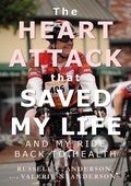 Cover: The Heart Attack that Saved My Life and My Ride Back to Health - Cyclist Press