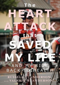 Enlarge image Cover: The Heart Attack that Saved My Life and My Ride Back to Health - Cyclist Press