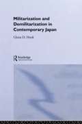 Cover: Militarisation and Demilitarisation in Contemporary Japan - Routledge