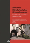 Cover: 100 Jahre Mittelalterliches Kriminalmuseum - wbg Academic in Herder