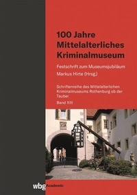 Abbildung von: 100 Jahre Mittelalterliches Kriminalmuseum - wbg Academic in Herder