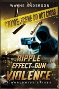 Cover: The Ripple Effect of Gun Violence - Creamed Colored Publications