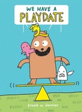 Cover: We Have a Playdate - Amulet Books