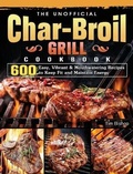 Cover: The Unofficial Char-Broil Grill Cookbook - Tim Bishop