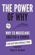 Cover: The Power of Why 23 Musicians Crafted a Course - Gloryland Publishing