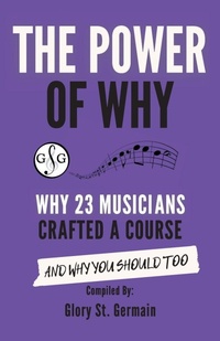 Enlarge image Cover: The Power of Why 23 Musicians Crafted a Course - Gloryland Publishing
