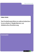 Cover: Das Vierfarbenproblem in ausserschulischen Lernvorhaben. Moeglichkeiten zur didaktischen Realisierung - GRIN Verlag