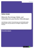 Cover: Klinische Psychologie. Risiko und Schutzfaktoren psychischer Erkrankungen - GRIN Verlag