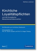 Cover: Kirchliche Loyalit&auml;tspflichten und die Europ&auml;ische Menschenrechtskonvention - Lambertus-Verlag