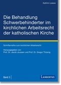 Cover: Die Behandlung Schwerbehinderter im kirchlichen Arbeitsrecht der katholischen Kirche - Lambertus-Verlag