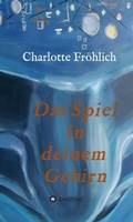Cover: Das Spiel in Deinem Gehirn - tredition