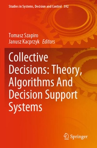 Enlarge image Cover: Collective Decisions: Theory, Algorithms And Decision Support Systems - Springer