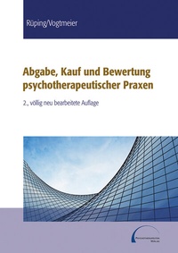 Abbildung von: Abgabe, Kauf und Bewertung psychotherapeutischer Praxen - Psychotherapeutenverlag