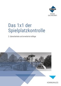 Abbildung von: Das 1x1 der Spielplatzkontrolle - Forum Verlag Herkert