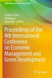 Enlarge image Cover: Proceedings of the 4th International Conference on Economic Management and Green Development - Springer