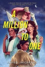 Cover: A Million to One - HarperCollins