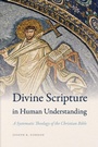 Cover: Divine Scripture in Human Understanding - University of Notre Dame Press