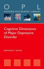 Cover: Cognitive Dimensions of Major Depressive Disorder - Oxford University Press