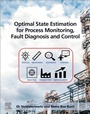 Cover: Optimal State Estimation for Process Monitoring, Fault Diagnosis and Control - Elsevier