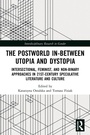 Cover: The Postworld In-Between Utopia and Dystopia - Routledge