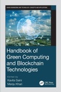 Cover: Handbook of Green Computing and Blockchain Technologies - CRC Press
