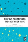 Cover: Museums, Societies and the Creation of Value - Routledge