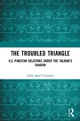 Cover: The Troubled Triangle - Routledge India