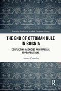 Cover: The End of Ottoman Rule in Bosnia - Routledge