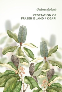 Abbildung von: Vegetation of Fraser Island / K'gari - Grahame Applegate