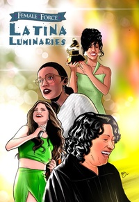 Abbildung von: Female Force: Latina Luminaries: Sonia Sotomayor, Selena Gomez, Selena Quintanilla and Alexandria Ocasio-Cortez - TidalWave Productions