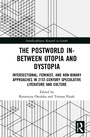 Cover: The Postworld In-Between Utopia and Dystopia - Routledge