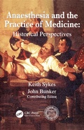 Cover: Anaesthesia and the Practice of Medicine: Historical Perspectives - CRC Press