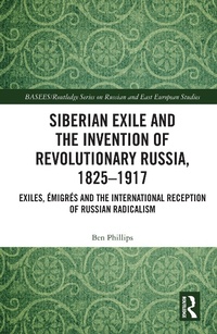 Bild: Siberian Exile and the Invention of Revolutionary Russia, 1825-1917 - Routledge