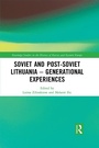 Cover: Soviet and Post-Soviet Lithuania - Generational Experiences - Routledge