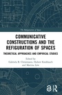 Cover: Communicative Constructions and the Refiguration of Spaces - Routledge
