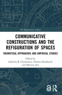 Enlarge image Cover: Communicative Constructions and the Refiguration of Spaces - Routledge