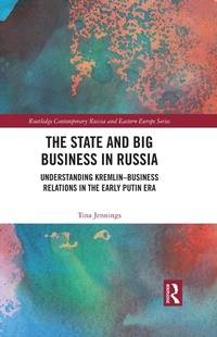 Abbildung von: The State and Big Business in Russia - Routledge