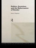 Cover: Politics, Feminism and the Reformation of Gender - Routledge