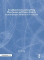 Cover: Social-Emotional Learning Using Makerspaces and Passion Projects - Prufrock Press