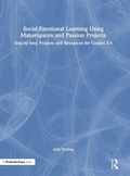 Cover: Social-Emotional Learning Using Makerspaces and Passion Projects - Prufrock Press